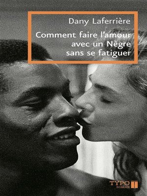 cover image of Comment faire l'amour avec un Nègre sans se fatiguer